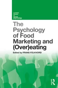 Image of The Psychology of Food Marketing and Overeating