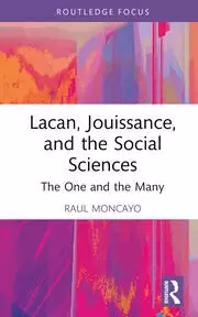 Image of Lacan Jouissance and the Social Sciences The One and the Many