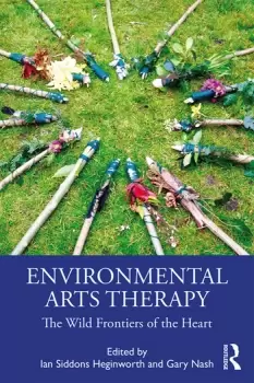 Image of Environmental Arts TherapyThe Wild Frontiers of the Heart