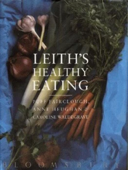 Image of Leiths Healthy Eating by Puff Fairclough and Anne Heughan and Caroline Waldegrave and Graham Kirk and Leiths School of Food and Wine Hardback