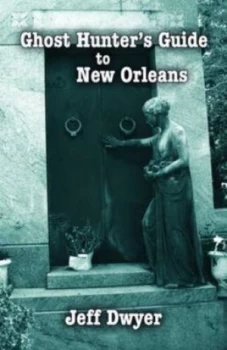 Image of Ghost Hunters Guide to New Orleans by Jeff Dwyer Paperback