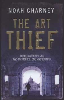 Image of The Art Thief by Noah Charney Paperback