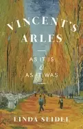 Image of vincents arles as it is and as it was