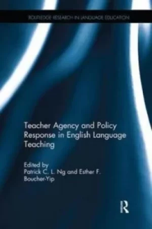 Image of Teacher agency and policy response in English language teaching by Patrick C. L. Ng