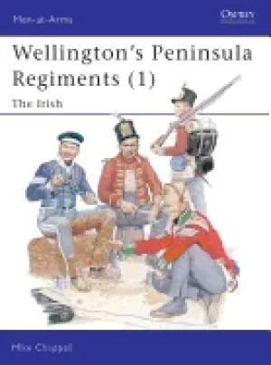 Image of wellingtons peninsula regiments the irish no 382