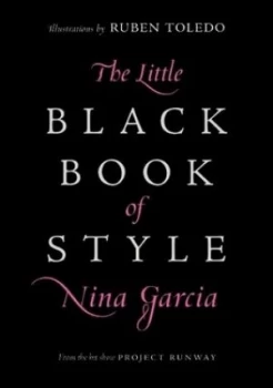 Image of The Little Black Book of Style by Nina Garcia Hardback