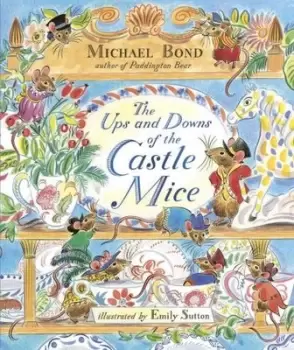 Image of The ups and downs of the castle mice by Michael Bond