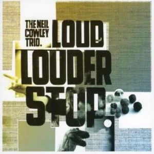 image of Loud Louder Stop by Neil Cowley Trio CD Album