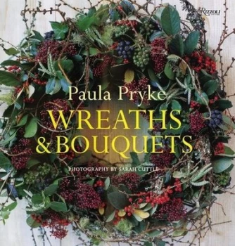 Image of Wreaths & Bouquets by Paula Pryke