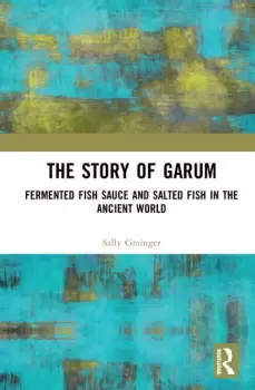 Image of The Story of GarumFermented Fish Sauce and Salted Fish in the Ancient World