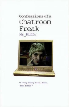 Image of Confessions of a Chatroom Freak by Biffo Paperback