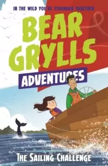 Image of A Bear Grylls Adventure 12: The Sailing Challenge