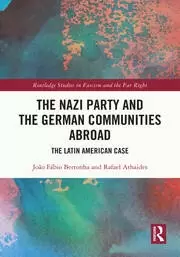 Image of The Nazi Party and the German Communities Abroad The Latin American Case