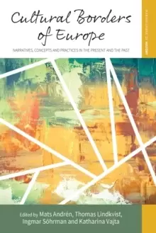 Image of Cultural Borders of Europe : Narratives, Concepts and Practices in the Present and the Past