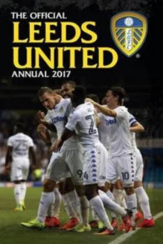 Image of The Official Leeds United Annual 2017 by Grange Communications Hardback