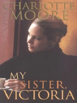 Image of My Sister Victoria by Charlotte Moore Book