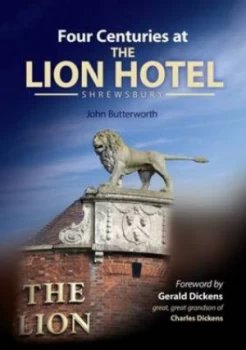 Image of Four Centuries at the Lion Hotel Shrewsbury by John Butterworth Book