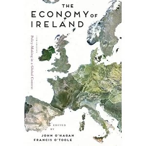 Image of The Economy of Ireland: Policy-Making in a Global Context by Francis O'Toole, John O'Hagan (Paperback, 2017)
