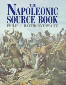 Image of The Napoleonic Source Book by Philip Haythornthwaite Paperback