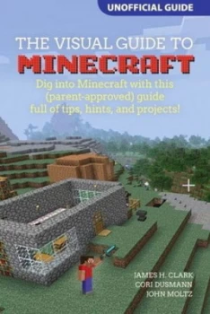 Image of The Visual Guide to Minecraft by James H. Clark Paperback