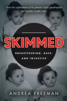 Image of Skimmed : Breastfeeding, Race, and Injustice