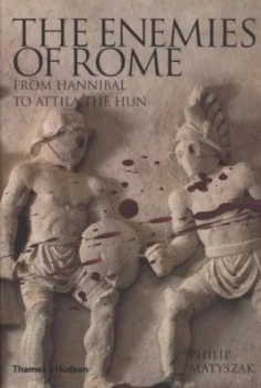 Image of The Enemies of Rome by Philip Matyszak Hardback