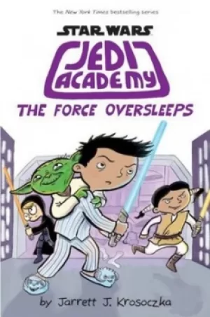 Image of The Force oversleeps by Jarrett Krosoczka