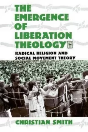 Image of The Emergence of Liberation Theology by Christian Smith