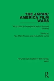 Image of The Japan/America Film Wars World War II Propaganda and its Cultural Contexts