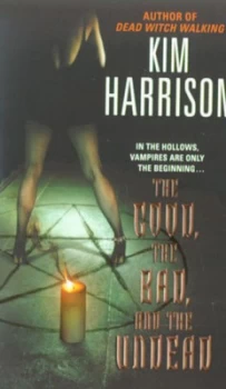 Image of The Good the Bad and the Undead by Kim Harrison Paperback
