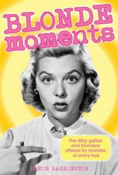 Image of Blonde Moments by Fleur Barrington Hardback