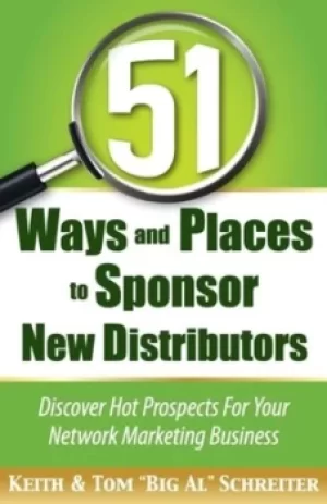 Image of 51 Ways and Places to Sponsor New Distributors by Tom Big Al Schreiter