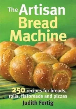 Image of The artisan bread machine by Judith M Fertig