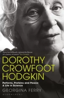Image of Dorothy Crowfoot Hodgkin : Patterns, Proteins and Peace: A Life in Science