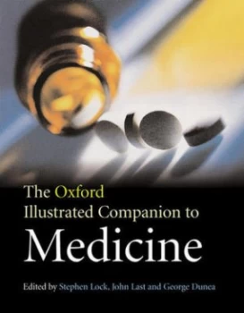 Image of The Oxford Illustrated Companion to Medicine by Stephen Lock and John M Last and George Dunea Hardback