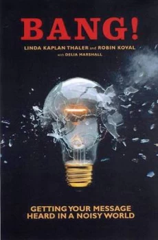 Image of Bang by Linda Kaplan Thaler and Robin Koval and Delia Marshall Hardback