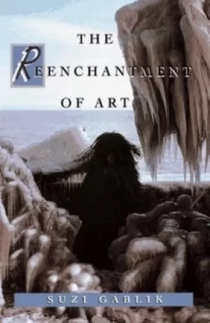 Image of The reenchantment of art by Suzi Gablik