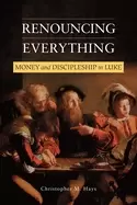 Image of renouncing everything money and discipleship in luke