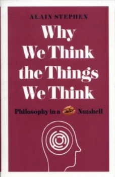 Image of Why We Think the Things We Think by Alain Stephen Book