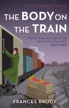 Image of The Body on the Train : Book 11 in the Kate Shackleton mysteries