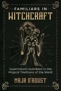 Image of familiars in witchcraft supernatural guardians in the magical traditions of