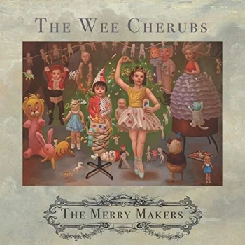 Image of The Wee Cherubs - Merry Makers The CD