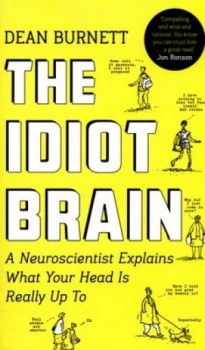Image of The Idiot Brain by Dean Burnett Paperback