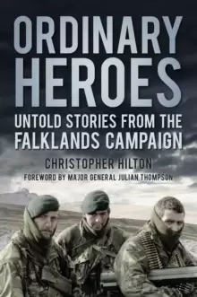 Image of Ordinary Heroes : Untold Stories from the Falklands Campaign