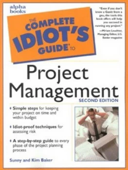 Image of The Complete Idiots Guide to Project Management by Kim Baker Book