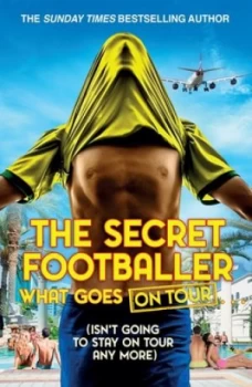 Image of What Goes on Tour by The Secret Footballer Book