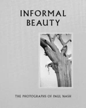 Image of informal beauty the photographs of paul nash