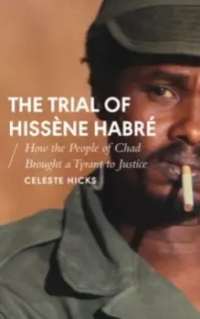 Image of The Trial of Hissene Habre : How the People of Chad Brought a Tyrant to Justice