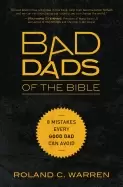 Image of bad dads of the bible 8 mistakes every good dad can avoid