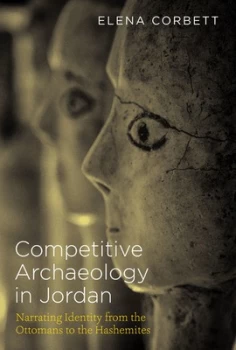 Image of Competitive Archaeology in Jordan by Elena Corbett Hardback